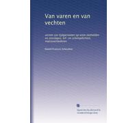 Van varen en van vechten: verzen van tijdgenooten op onze zeehelden en zeeslagen, lof- en schimpdichten, matrozenliederen: Volume 3