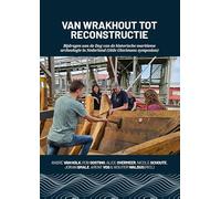 Van wrakhout tot reconstructie: Bijdragen aan de Dag van de historische maritieme archeologie in Nederland, het zestiende Glavimans symposion