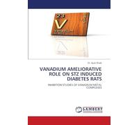 Vanadium Ameliorative Role on Stz Induced Diabetes Rats: INHIBITION STUDIES OF VANADIUM METAL COMPLEXES