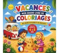 Vancances, mon grand livre de coloriages: Des heures de plaisir et de créativité (Mes plus beaux coloriages)