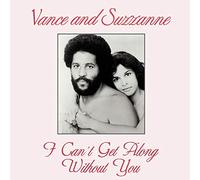 VANCE AND SUZZANNE - I CAN'T GET ALONG WITHOUT YOU [Vinilo]