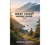 VANCOUVER & BRITISH COLUMBIA WEST COAST HIKING GUIDE 2026: Top Scenic Trails, Step-by-Step Walking Routes, Hidden Gems & Easy Coastal Adventures for ... Travelers (THE EXPLORER'S TRAIL GUIDE SERIES)