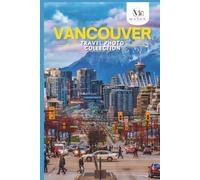 Vancouver, Canada Travel Photo Collection: A Photo Book of the Most Beautiful Attractions and Places to Explore (Full-Color)