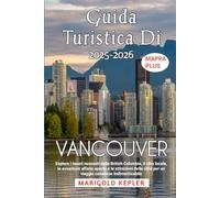 VANCOUVER Guida Turistica Di 2025-2026