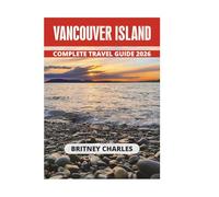VANCOUVER ISLAND COMPLETE TRAVEL GUIDE 2026