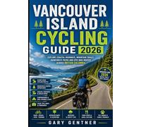 Vancouver Island Cycling Guide 2026: Explore Coastal Highways, Mountain Trails, Rainforest Paths and Epic Bike Routes Across British Columbia