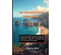 Vancouver Island Reiseführer 2026: Planen Sie die perfekte Reise mit Insider-Tipps, malerischen Routen, versteckten Stränden, charmanten Städtchen, Küstenrefugien und authentischen Erlebnissen.