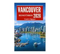 VANCOUVER REISEFÜHRER 2026