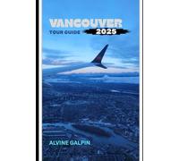 Vancouver Tour Guide 2025