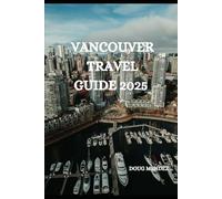 VANCOUVER TRAVEL GUIDE 2025 (New Orleans travel guide 2025)