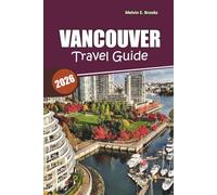 Vancouver Travel Guide 2026: Discover Hidden Gems, Scenic Adventures, and Local Food with Easy Itineraries for First-Time and Returning Travelers