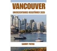 VANCOUVER UNVERZICHTBARES REISEFÜHRER 2026