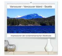 Vancouver - Vancouver Island - Seattle (hochwertiger Premium Wandkalender 2026 DIN A2 quer), Kunstdruck in Hochglanz: Faszinierende Aufnahmen zwischen Vancouver und Seattle