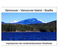 Vancouver - Vancouver Island - Seattle (Wandkalender 2026 DIN A3 quer), CALVENDO Monatskalender: Faszinierende Aufnahmen zwischen Vancouver und Seattle