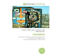 Vandalism: Defacement (Vandalism), Graffiti, Age of Enlightenment, Pierre Klossowski, Napoleon III, Atari Teenage Riot, Performance Art, Tuileries Palace