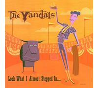 Vandals – Look What I Almost Stepped In