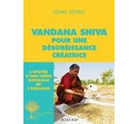 Vandana Shiva Pour Une Désobéissance Créatrice (ebook)