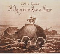 Vandelli Vittorio - A Day of Warm Rain in Heaven