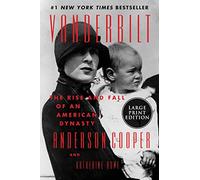 Vanderbilt: The Rise and Fall of an American Dynasty [Large Print]