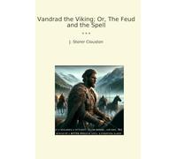 Vandrad the Viking; Or, The Feud and the Spell (Classic Books)