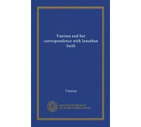 Vanessa and her correspondence with Jonathan Swift (Vol-1)
