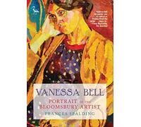 Vanessa Bell: Portrait of the Bloomsbury Artist