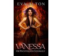 Vanessa - Die Tochter der Unterwelt: Romantasy mit Dämonen, Magie und Slow-Burn-Romance (Die Hexen von Ibiza)