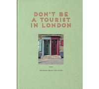 Don't be a Tourist in London /anglais: the messy nessy guide (Messy Nessy Chic Guide)