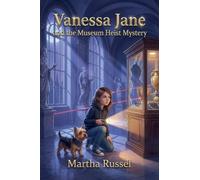 Vanessa Jane and the Museum Heist Mystery: 3 (Vanessa Jane Mystery Adventures)