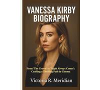 VANESSA KIRBY BIOGRAPHY: From 'The Crown' to 'Night Always Comes': Crafting a Thrilling Path in Cinema