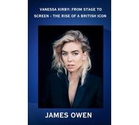Vanessa Kirby: From Stage To Screen - The Rise of A British Icon (Biography Books Niche)