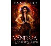 Vanessa - La Figlia degli Inferi: fantasia urbana romantica con streghe, angeli e demoni (Le Streghe di Ibiza)