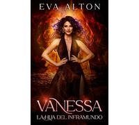 Vanessa - La Hija del Inframundo: Una novela de fantasía oscura, demonios y romance paranormal (Las Brujas de Ibiza)