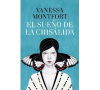 Vanessa Montfor El sueño de la crisálida / The Dream of the Chrysa (Tapa blanda)
