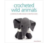 Vanessa Mooncie Crocheted Wild Animals (Tapa blanda) Knitted