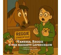 Vanessa, Reggie & the Naughty Leprechaun