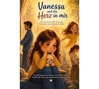 Vanessa und das Herz in mir: Eine einfühlsame Geschichte über Trennung,Mut und Liebe