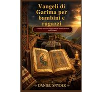 Vangeli di Garima per bambini e ragazzi: La storia nascosta degli antichi tesori cristiani dell'Etiopia