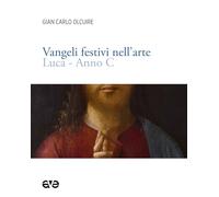 Vangeli festivi nell'arte. Luca anno C (Imago)