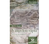Vangeloterapia. La Parola e la Guarigione (Frammenti di logica spirituale)