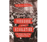 Vanguardia de la Revolución: La idea global del Partido Comunista
