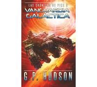 Vanguardia Galáctica: Una aventura épica de ópera espacial (Las Crónicas de Pike)