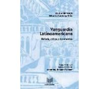 Vanguardia Latinoamericana 5: Historia Critica Y Documentos