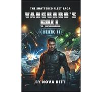 Vanguard's Fall: A Military Sci-Fi Action Epic Opera (THE SHATTERED FLEET SAGA)