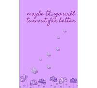 Vanhreve Journal | Maybe things will turnout far better: 160 ruled pages, paperback