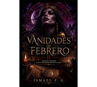 Vanidades de Febrero: Algunos secretos jamás debieron ser revelados (La Estirpe del Engaño)