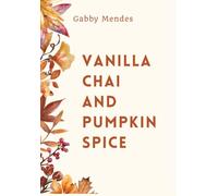 Vanilla Chai and Pumpkin Spice