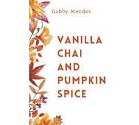 Vanilla Chai and Pumpkin Spice
