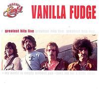 Vanilla Fudge - Greatest Hits Live