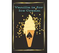 Vanilla is for Ice Cream: A Queen of Spades Journal